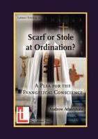 Scarf or Stole at Ordination? a Plea for the Evangelical Conscience
