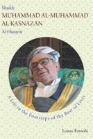 Shaikh Muhammad al-Muhammad al-Kasnazan al-Husayni   : A Life in the Footsteps of the Best of Lives
