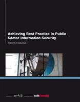 Achieving Best Practice in Public Sector Information Security