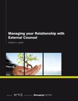 Managing Your Relationship With External Counsel