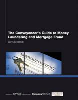 The Conveyancer's Guide to Money Laundering and Mortgage Fraud