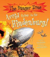 Avoid Flying on the Hindenburg!