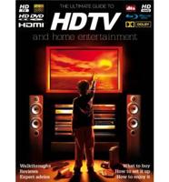 The Ultimate Guide to HDTV and Home Entertainment