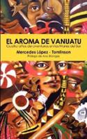 El Aroma de Vanuatu -Cuatro Años de aventuras en los Mares del Sur