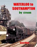 Waterloo to Southampton by Steam