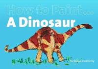 How to Paint ... A Dinosaur