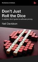 Don't Just Roll the Dice - A Usefully Short Guide to Software Pricing