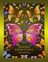 Butterflies and Bugs to Colour