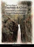The Love Song of Daphnis & Chloe and 5 Dafydd Ap Gwilym Poems (C1320 to C1370)