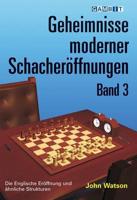 Geheimnisse Moderner Schacheröffnungen. Band 3