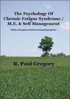 The Psychology of Chronic Fatigue Syndrome/ ME & Self-Management
