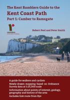 The Kent Ramblers Guide to the Kent Coast Path. Part 1 Camber to Ramsgate