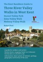 The Kent Ramblers Guide to Three River Valley Walks in West Kent