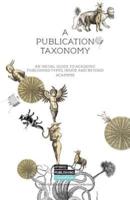 A Publication Taxonomy-An Initial Guide to Academic Publishing Types, Inside and Beyond Academe
