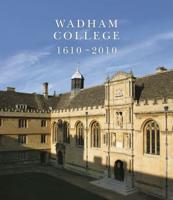 Wadham College 1610-2010