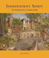 Independent Spirit - Two Hundred Years of Caterham School