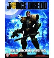 Judge Dredd. Bad Moon Rising