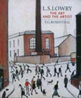 L.S Lowry: The Art and the Artist