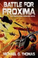 Battle for Proxima (Star Crusades, Book 4)