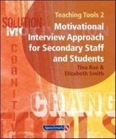 Teaching Tools. 2 A Motivational Interview Approach for Secondary Staff and Students