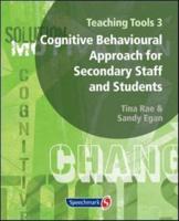 Teaching Tools. 3 A Cognitive Behavioural Approach for Secondary Staff and Students