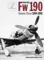 Focke Wulf FW190. Volume 3 1944-45
