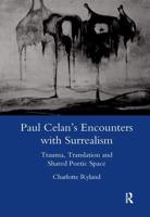 Paul Celan's Encounters With Surrealism