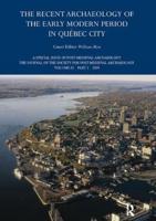 The Recent Archaeology of the Early Modern Period in Québec City