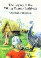 The Legacy of the Viking Ragnar Lothbrok