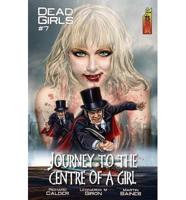 Dead Girls. #7 Journey to the Centre of a Girl