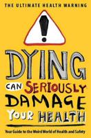 Dying Can Seriously Damage Your Health
