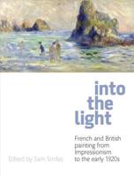 Into the Light: French and British Painting from Impressionism to the 1910S