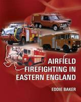 Airfield Firefighting in Eastern England