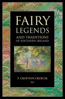 Fairy Legends and Traditions of Southern Ireland