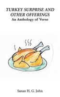 Turkey Surprise and Other Offerings an Anthology of Verse