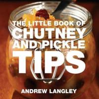 The Little Book of Chutney and Pickle Tips