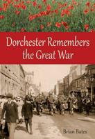 Dorchester Remembers the Great War
