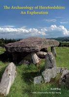 The Archaeology of Herefordshire