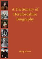 A Dictionary of Herefordshire Biography