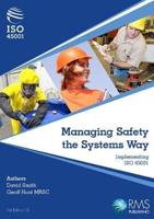 Managing Safety the Systems Way - Implementing ISO 45001