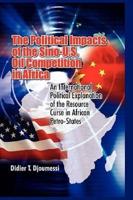 The Political Impact of the Sino-U.S. Oil Competition in Africa: An International Political Explanation of the Resource Curse in African Petro-States