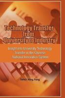 Technology Transfer from University to Industry: Insight Into University Technology Transfer in the Chinese National Innovation System