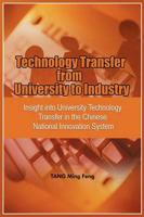 Technology Transfer from University to Industry: Insight Into University Technology Transfer in the Chinese National Innovation System (PB)