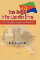 State-Building in Post Liberation Eritrea: Challenges, Achievements and Potentials((hb)