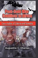Post Cold War Conflicts in Africa: Case Studies of Liberia and Somalia
