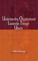 Understanding Organizational Leadership Through Ubuntu (Hb)