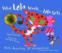 What Lola Wants-- Lola Gets