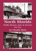 North Shields Public Houses, Inns & Taverns Part One