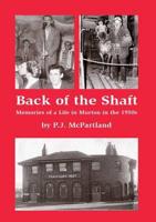 Back of the Shaft - Memories of a Life in Murton in the 1950S