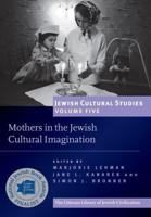 Mothers in the Jewish Cultural Imagination